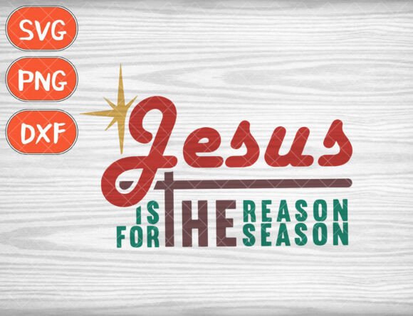 Download Jesus is the Reason for the Season SVG - Premium Resources